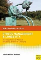 Stress Manaagement and Longevity: The Importance of Physical and Social Activity in Later Life 1782550313 Book Cover