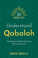 21 Days to Understand Qabalah: Find Guidance, Clarity, and Purpose with the Tree of Life 1401971881 Book Cover