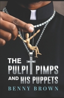 The Pulpit Pimps and His Puppets B0DSG35GDR Book Cover