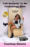 Talk Business to Me Terminology Bible 1733853081 Book Cover