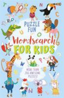 Puzzle Fun: Wordsearch for Kids: More than 200 Awesome Puzzles! 1838579648 Book Cover