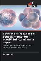 Tecniche di recupero e congelamento degli ovociti follicolari nella capra (Italian Edition) 6207073908 Book Cover