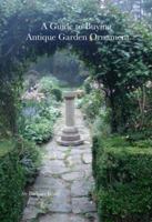 A Guide to Buying Antique Garden Ornament 0615745555 Book Cover