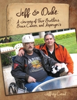 Jeff & Duke: A Journey of Two Brothers, Brain Cancer, and Asperger's B09GTF64TQ Book Cover