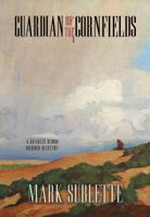 Guardian of the Cornfields: A Charles Bloom Murder Mystery 0999817620 Book Cover