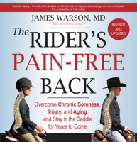 The Rider's Pain-Free Back: Overcome Chronic Soreness, Injury and Aging, and Stay in the Saddle for Years to Come 1570763712 Book Cover