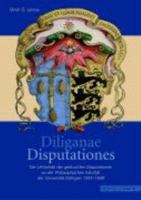 Dilinganae Disputationes: Der Lehrinhalt Der Gedruckten Disputationen an Der Philosophischen Fakultat Der Universitat Dillingen 1555 - 1648 3795418739 Book Cover