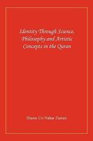 Identity Through Science, Philosophy and Artistic Concepts in the Quran 1438969317 Book Cover