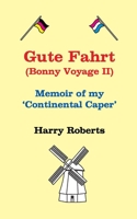 Gute Fahrt: Memoir of my continental caper B08DDRS5KH Book Cover