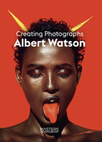 Albert Watson: How I Take Photographs 1786278839 Book Cover