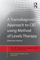 A Transdiagnostic Approach to CBT Using Method of Levels Therapy: Distinctive Features 0415507634 Book Cover