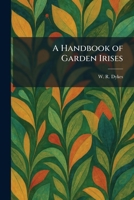 A Handbook of Garden Irises 1025700422 Book Cover