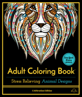 Stress Relieving Animal Designs: Adult Coloring Book, Celebration Edition 1944515194 Book Cover