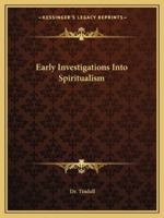 Early Investigations Into Spiritualism 1425358748 Book Cover
