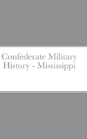 Confederate Military History - Mississippi 1329448626 Book Cover
