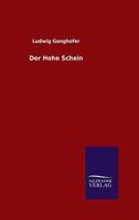 Der Hohe Schein: Roman Aus Der Bergen (Classic Reprint) 1530833388 Book Cover