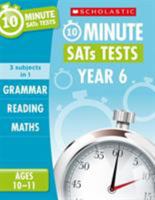 Grammar, Reading and Maths Year 6 (10 Minute SATs Tests) 1407183176 Book Cover