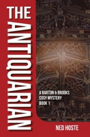 The Antiquarian: A BARTON & BROOKS COSY MYSTERY BOOK 1 (BARTON & BROOKS COSY MYSTERIES) 1738460460 Book Cover