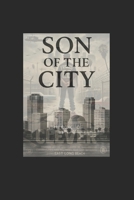 Son of the City: Belonging to the Streets and Rising from them. B0FKZBGZ7Q Book Cover
