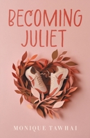 Becoming Juliet 1067718710 Book Cover