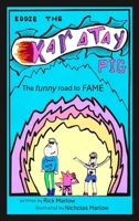 Eddie the Karatay Pig: The funny road to fame B0F6KVNTDN Book Cover
