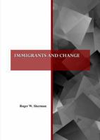 Immigrants and Change 1443852406 Book Cover