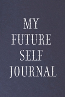 My Future Self Journal: Personal Journal | 6 x 9 in 100 pages | Daily Self-Improvement 1695174542 Book Cover