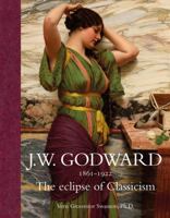 Jw Godward 1861-1922: The Eclipse of Classicism 1851499032 Book Cover