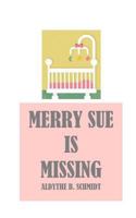 Merry Sue Is Missing 1530711509 Book Cover