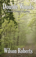Double Woods: A Bucks County Mystery 1515444538 Book Cover
