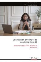 La Educación en tiempos de pandemia Covid-19: Retos de la Educación durante la Pandemia (Spanish Edition) 9999315909 Book Cover