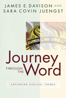Journey Through the Word: Exploring Biblical Themes 0664226167 Book Cover