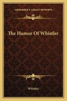 The Humor Of Whistler 1432596888 Book Cover