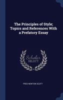 The Principles of Style; Topics and References with a Prefatory Essay 3742865102 Book Cover