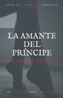 La Amante del Príncipe- La Mujer de dios B0BTT5YSFK Book Cover