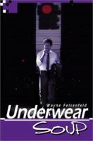 Underwear Soup 0595173616 Book Cover