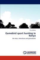 Gamebird sport hunting in Kenya 3846527467 Book Cover