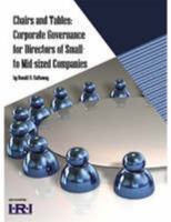 Chairs and Tables: Corporate Governance for Directors of Small to Mid-sized Companies 097826455X Book Cover