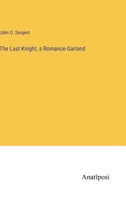 The Last Knight, a Romance-Garland 3382109301 Book Cover