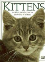 Kittens: An Ideal Introduction to the World of Kittens 0789421321 Book Cover