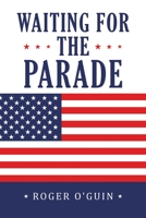 Waiting for The Parade 1796072907 Book Cover