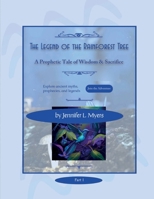 The Legend of the Rainforest Tree: A Prophetic Tale of Wisdom and Sacrifice B0FGK113HB Book Cover