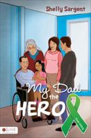 My Dad the Hero 1629947059 Book Cover