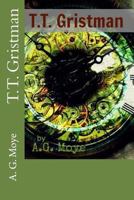 T.T. Gristman 1481071629 Book Cover