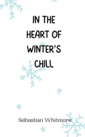 In the Heart of Winter's Chill 9916946094 Book Cover