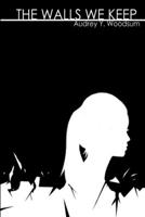 The Walls We Keep 1312843969 Book Cover