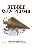 Bubble Off Plumb 1970087005 Book Cover