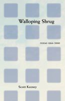 Walloping Shrug: Poems 1994 1948728915 Book Cover