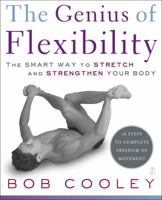The Genius of Flexibility: The Smart Way to Stretch and Strengthen Your Body 0743270878 Book Cover