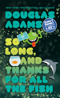 So Long, and Thanks for All the Fish 067166493X Book Cover